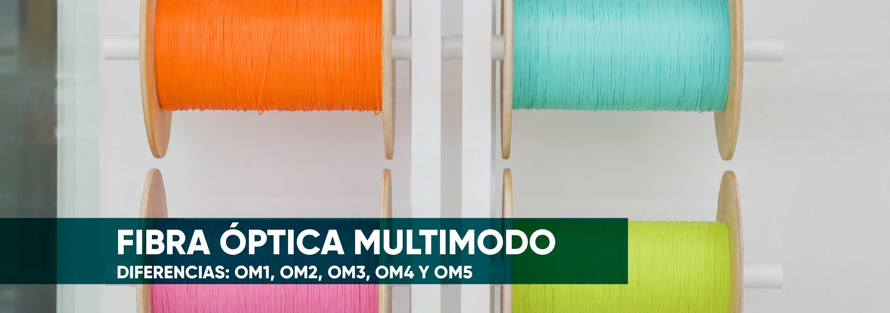 DIFERENCIAS EN LA FIBRA MULTIMODO: OM1, OM2, OM3, OM4 Y OM5